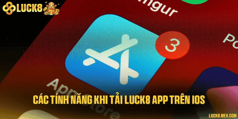 Các tính năng khi tải LUCK8 app trên IOS