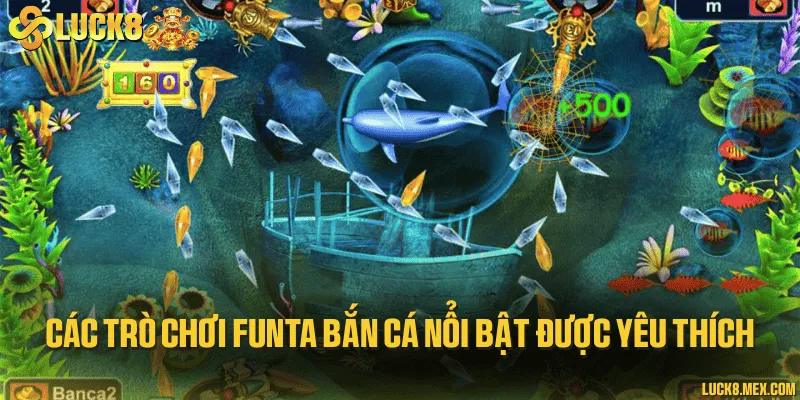 Các trò chơi Funta bắn cá nổi bật được yêu thích