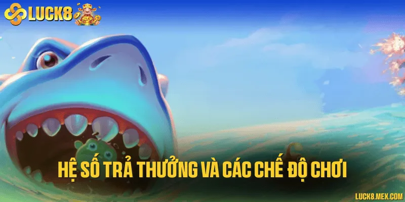 Hệ số trả thưởng và các chế độ chơi