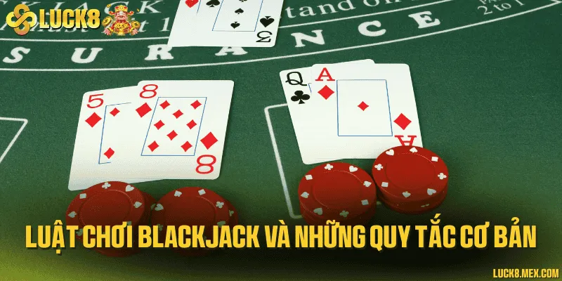 Luật chơi blackjack và những quy tắc cơ bản