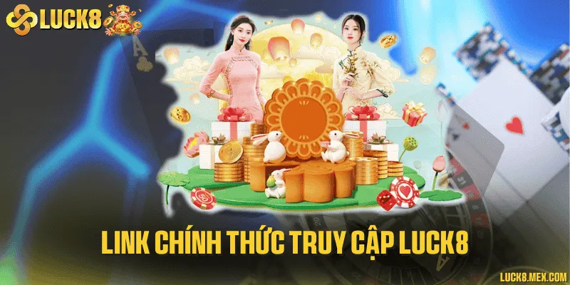 Truy cập nhanh LUCK8 qua link chuẩn, đảm bảo an toàn tuyệt đối